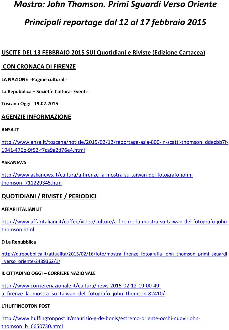 culturali- La Repubblica Società- Cultura- Eventi- Toscana Oggi 19.02.2015 AGENZIE INFORMAZIONE ANSA.IT http://www.ansa.