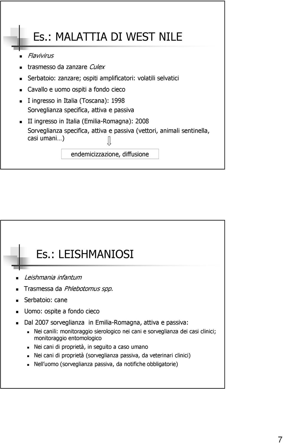 Es.: LEISHMANIOSI Leishmania infantum Trasmessa da Phlebotomus spp.