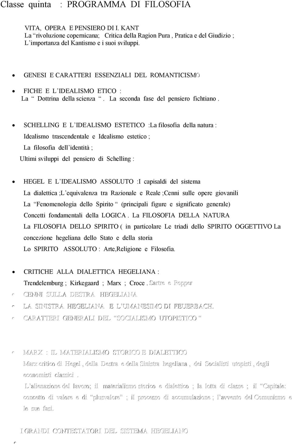 SCHELLING E L IDEALISMO ESTETICO :La filosofia della natura : Idealismo trascendentale e Idealismo estetico ; La filosofia dell identità ; Ultimi sviluppi del pensiero di Schelling : HEGEL E L