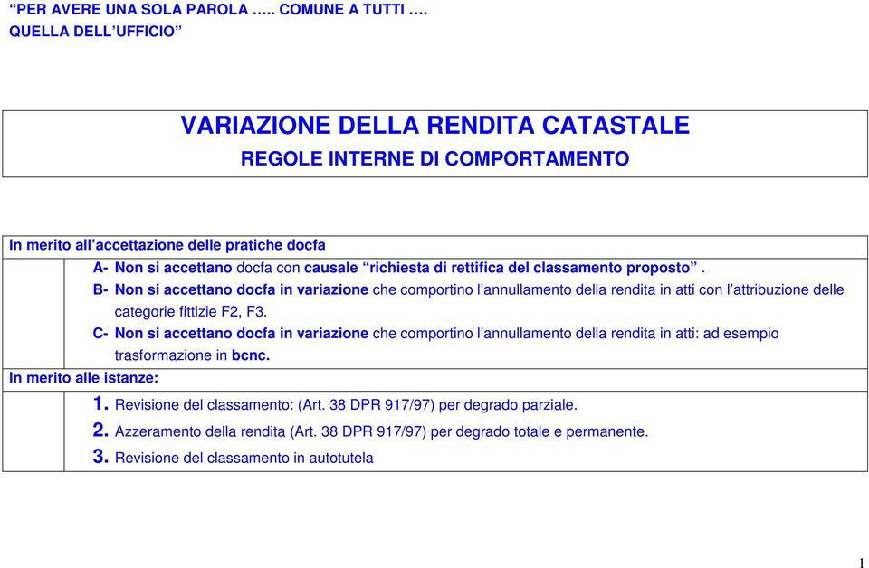 causale richiesta di rettifica del classamento proposto.