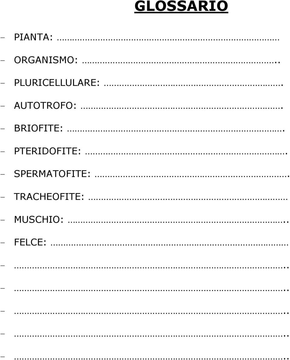 - BRIOFITE:. - PTERIDOFITE:.