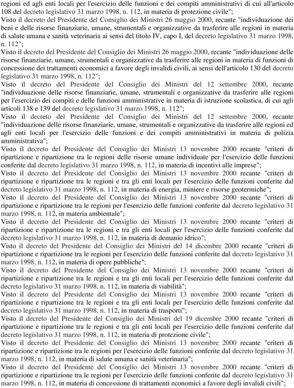 organizzative da trasferire alle regioni in materia di salute umana e sanità veterinaria ai sensi del titolo IV, capo I, del decreto legislativo 31 marzo 1998, n.