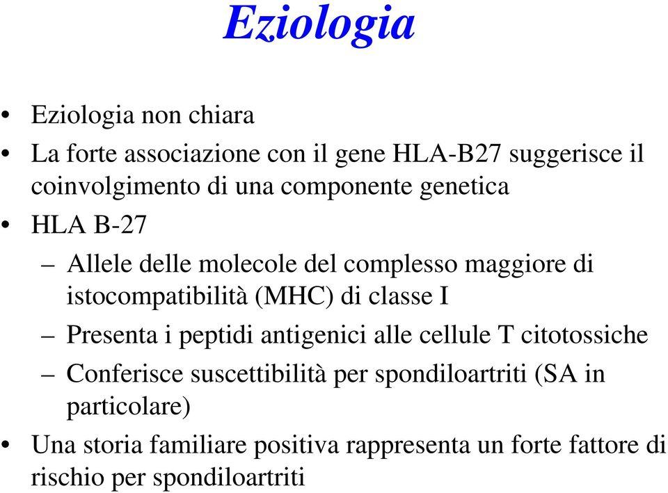 classe I Presenta i peptidi antigenici alle cellule T citotossiche Conferisce suscettibilità per