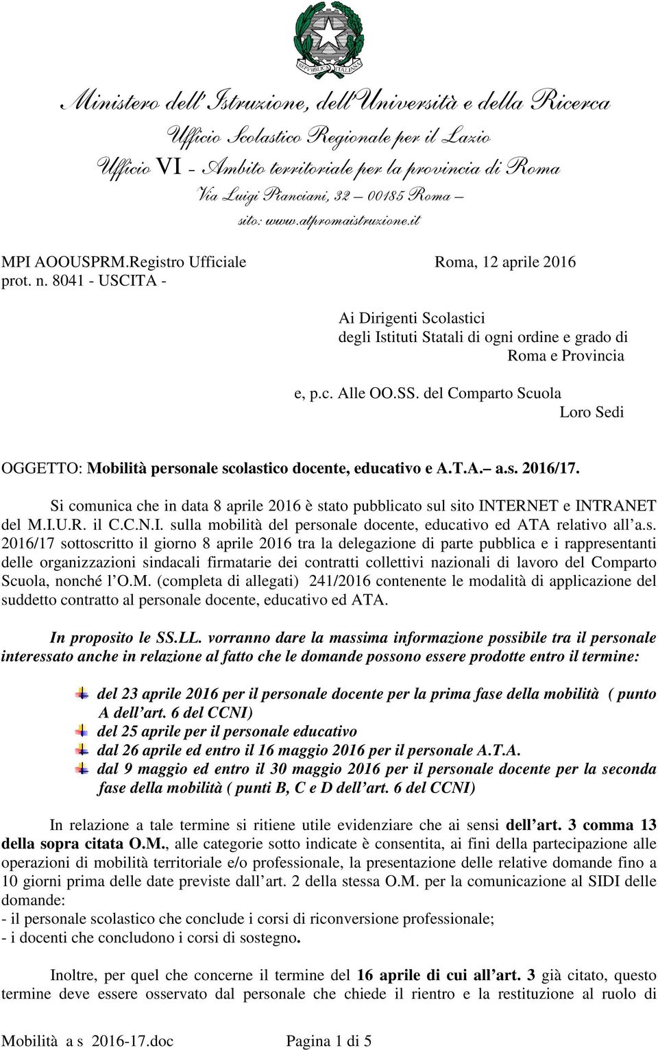 SS. del Comparto Scuola Loro Sedi OGGETTO: Mobilità personale scolastico docente, educativo e A.T.A. a.s. 2016/17.