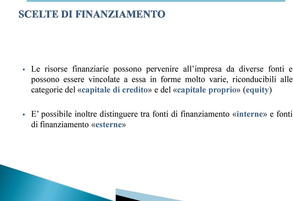 «capitale di credito» e del «capitale proprio» (equity) E possibile inoltre