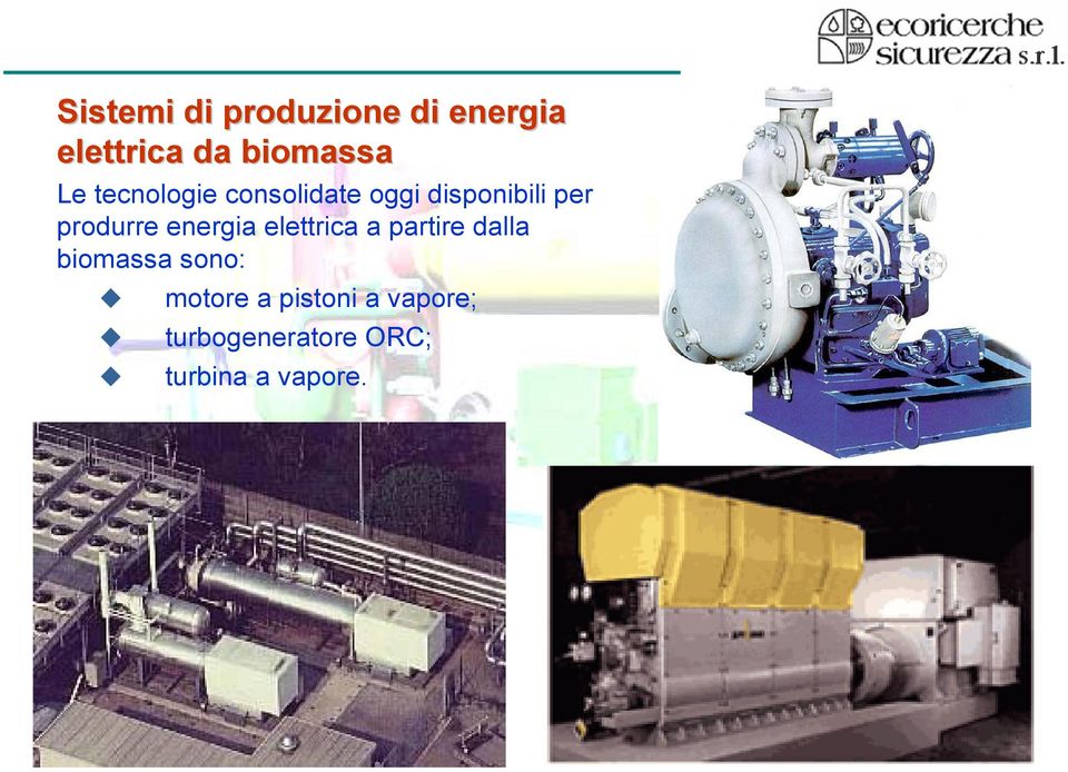 energia elettrica a partire dalla biomassa sono: motore
