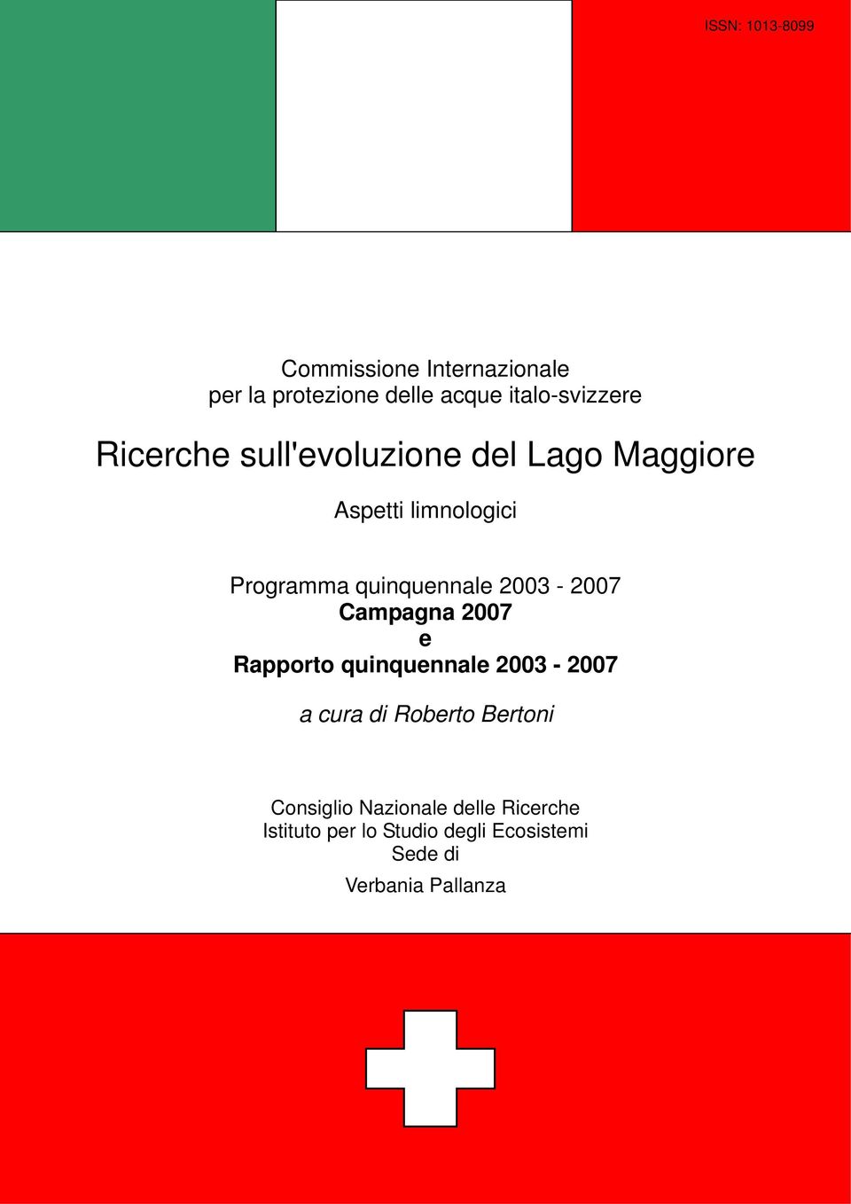 2003-2007 Campagna 2007 e Rapporto quinquennale 2003-2007 a cura di Roberto Bertoni