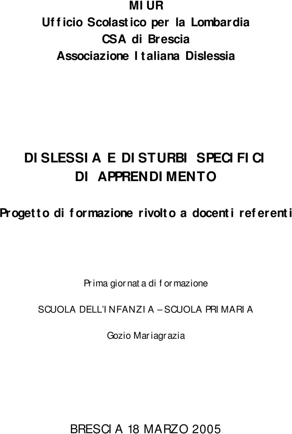 Progetto di formazione rivolto a docenti referenti Prima giornata di