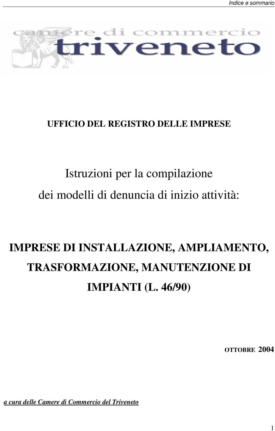 DI INSTALLAZIONE, AMPLIAMENTO, TRASFORMAZIONE, MANUTENZIONE DI