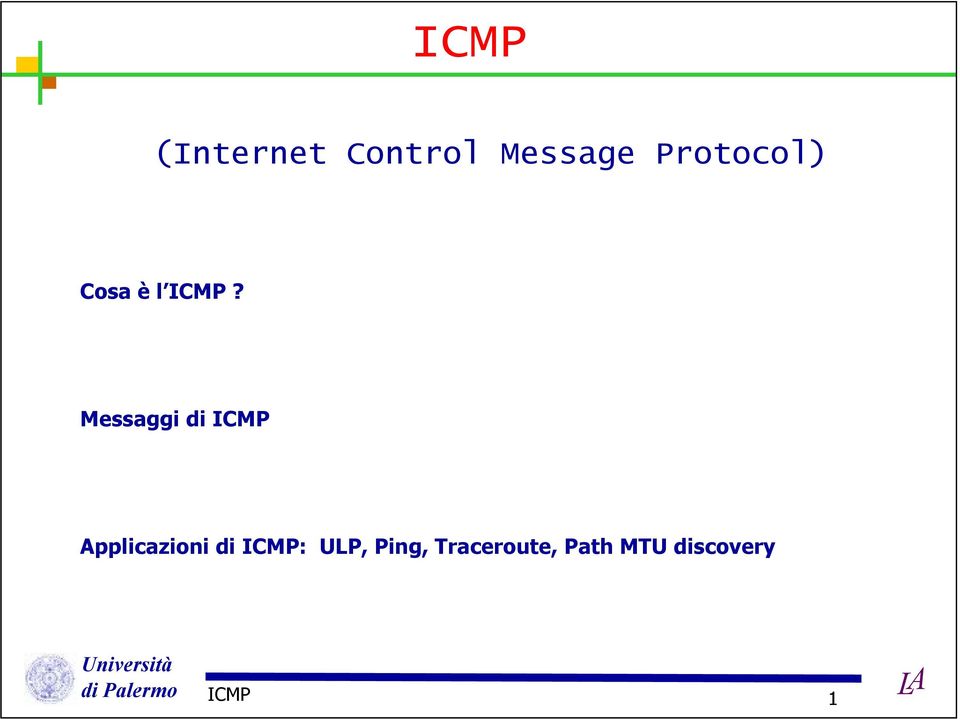 Messaggi di ICMP Applicazioni di