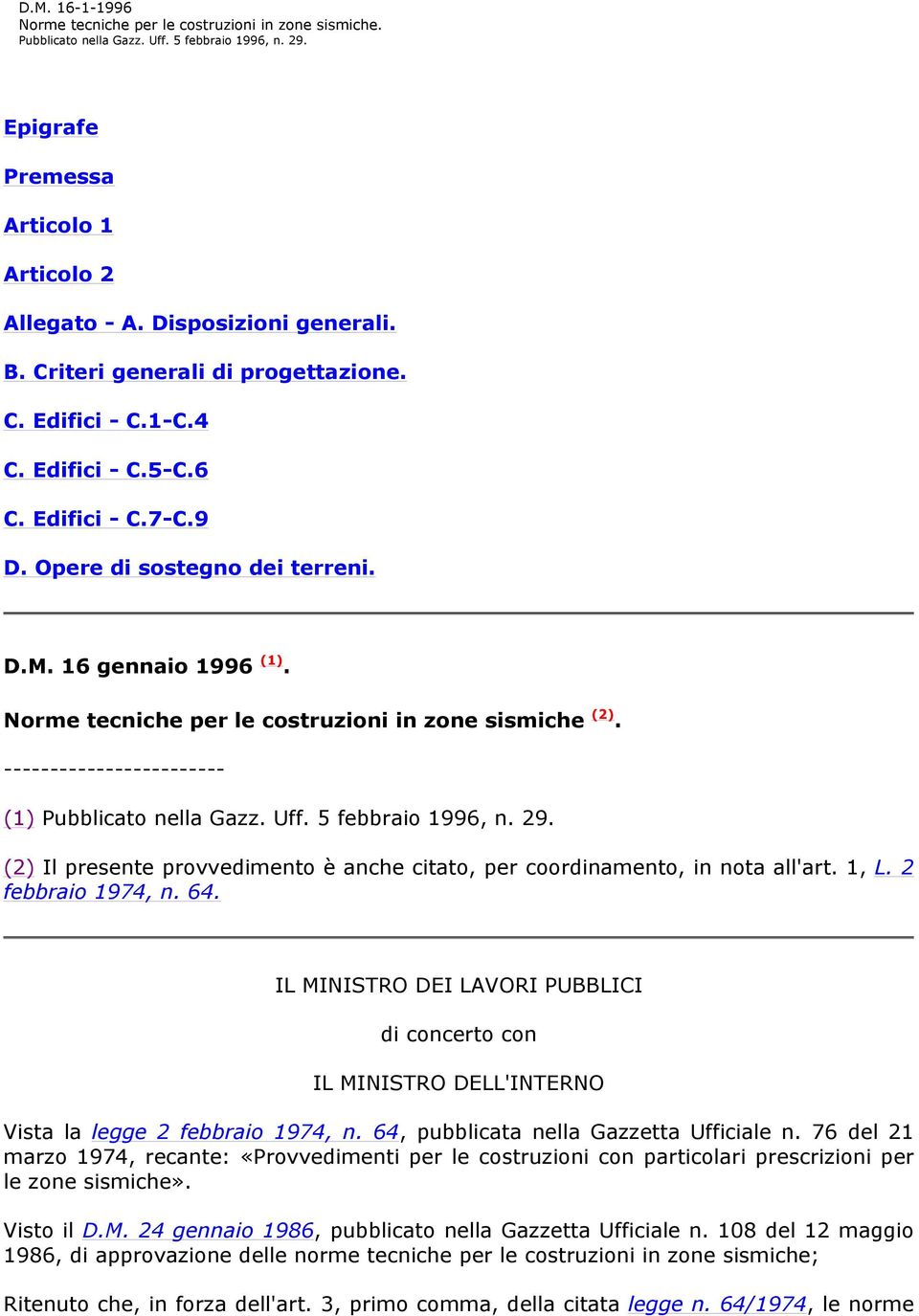 Norme tecniche per le costruzioni in zone sismiche (2). ------------------------ (1) Pubblicato nella Gazz. Uff. 5 febbraio 1996, n. 29.