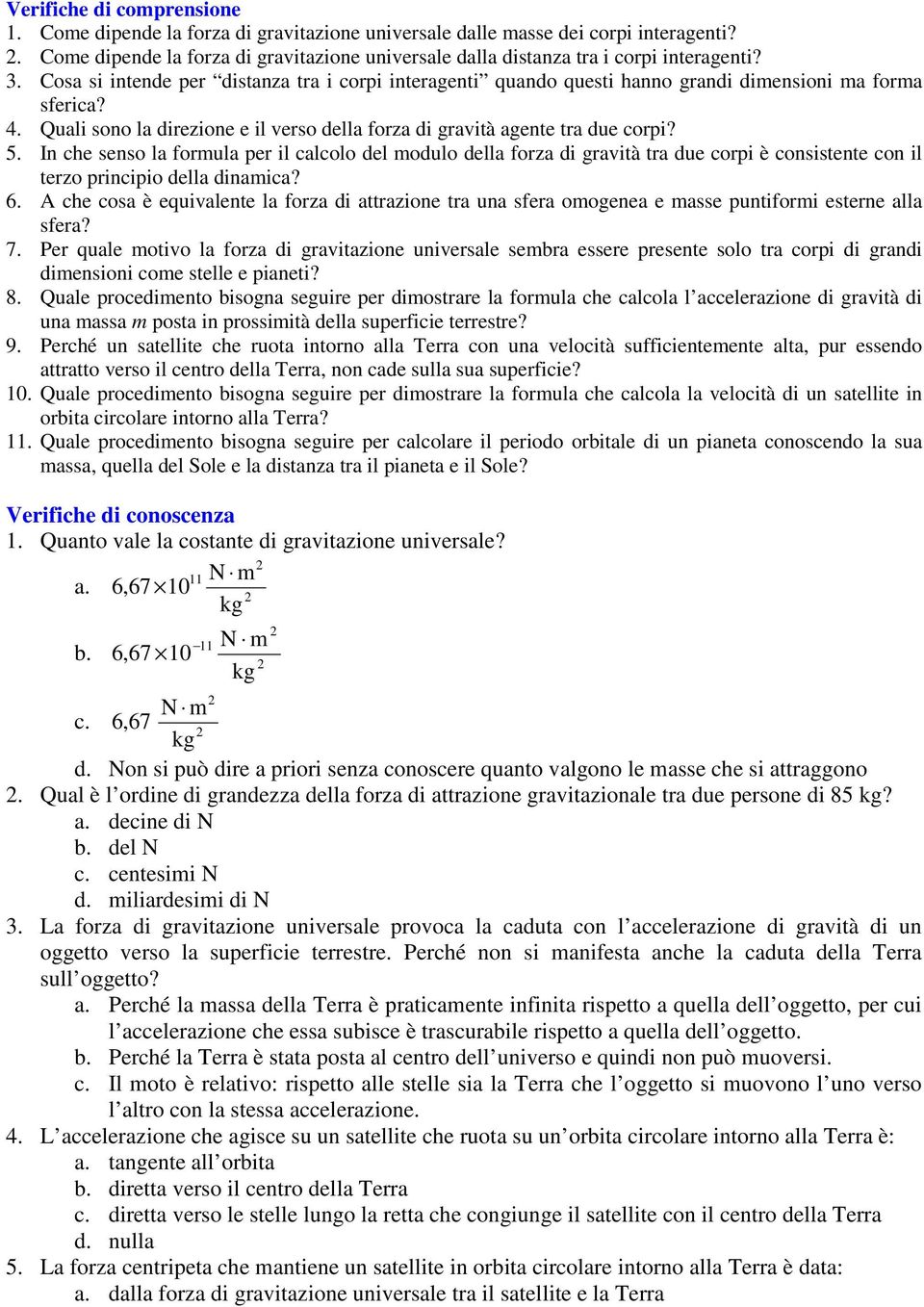 In ce eno la foula pe il calcolo del odulo della foza di gaità ta due copi è conitente con il tezo pincipio della dinaica?