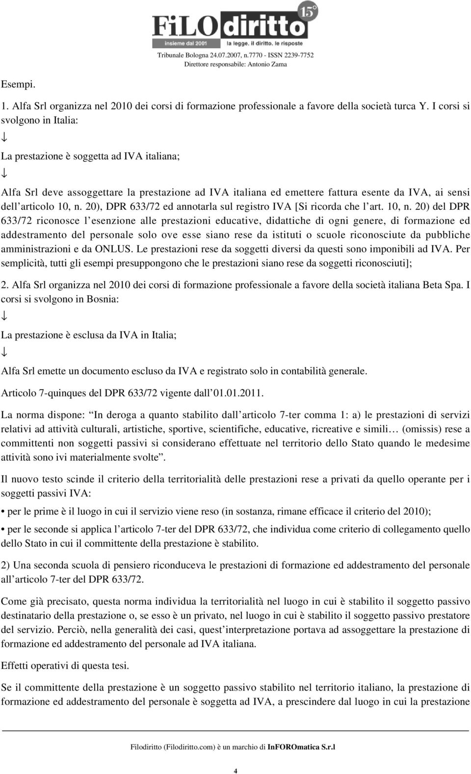 20), DPR 633/72 ed annotarla sul registro IVA [Si ricorda che l art. 10, n.