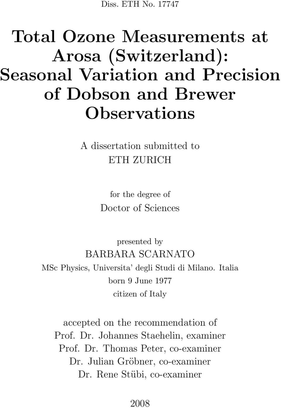 dissertation submitted to ETH ZURICH for the degree of Doctor of Sciences presented by BARBARA SCARNATO MSc Physics,
