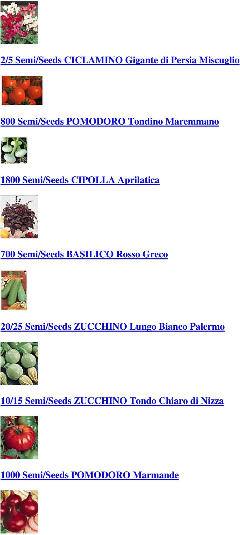 Semi/Seeds BASILICO Rosso Greco 20/25 Semi/Seeds ZUCCHINO Lungo Bianco