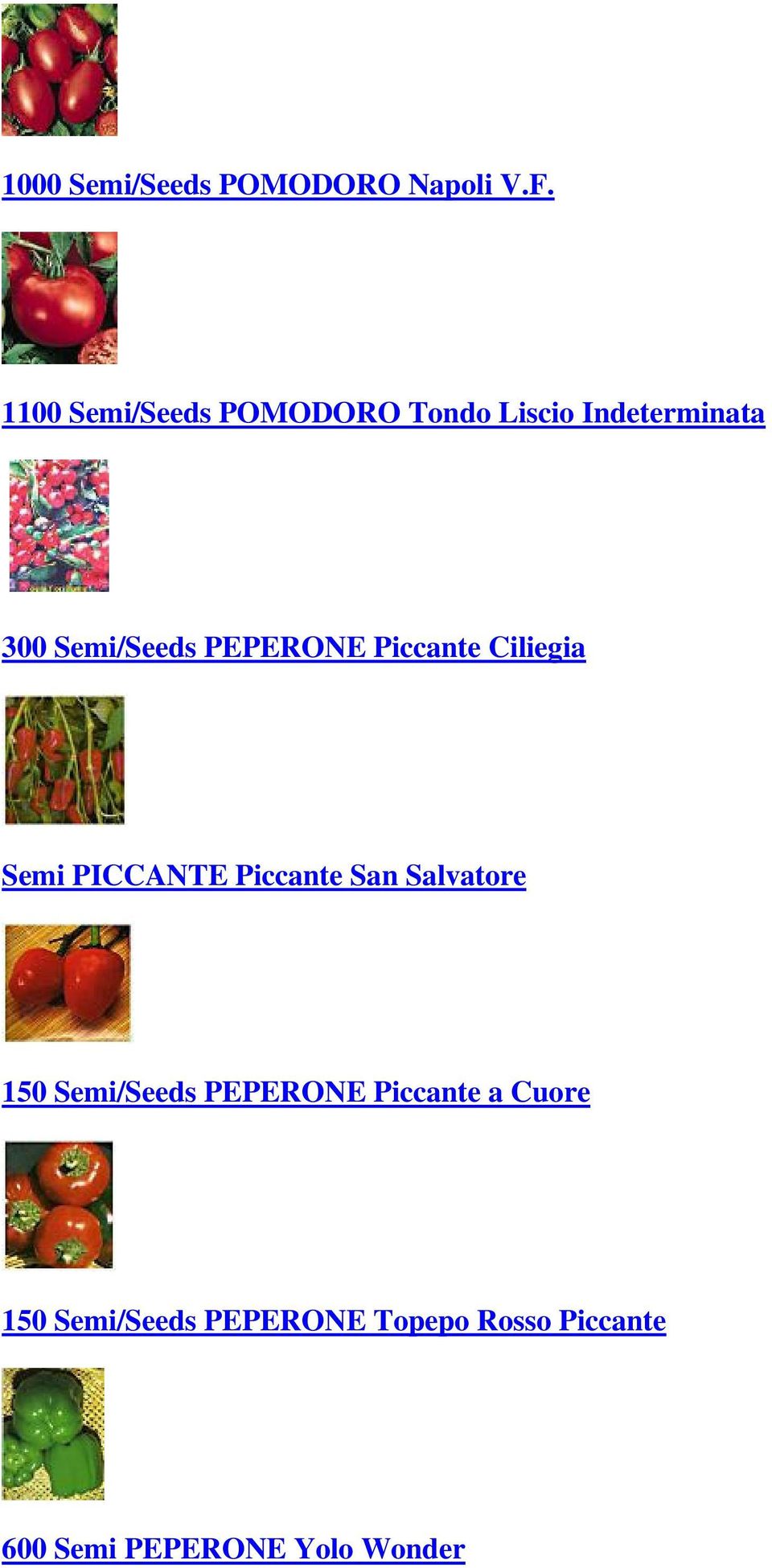 PEPERONE Piccante Ciliegia Semi PICCANTE Piccante San Salvatore 150