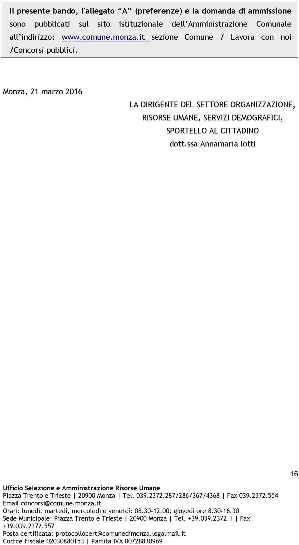 it sezione Comune / Lavora con noi /Concorsi pubblici.