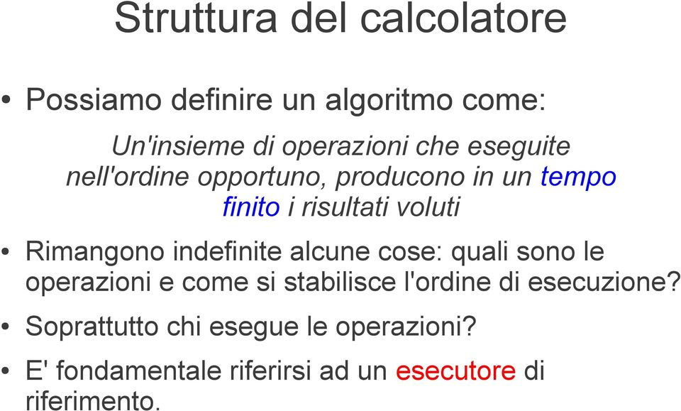 cose: quali sono le operazioni e come si stabilisce l'ordine di esecuzione?