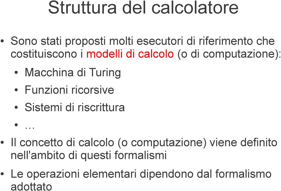 di riscrittura Il concetto di calcolo (o computazione) viene definito