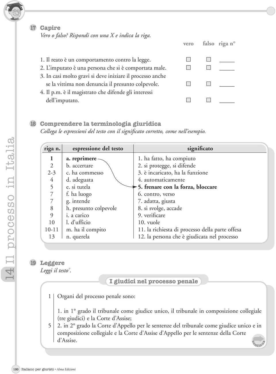 8 Comprendere la terminologia giuridica Collega le espressioni del testo con il significato corretto, come nell esempio. 4 riga n. 2 2-3 4 7 7 8 9 0 0-3 9 Leggere Leggi il testo 7.