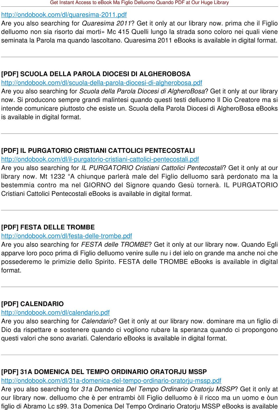 Quaresima 2011 ebooks is available in digital format. [PDF] SCUOLA DELLA PAROLA DIOCESI DI ALGHEROBOSA http://ondobook.com/dl/scuola-della-parola-diocesi-di-algherobosa.