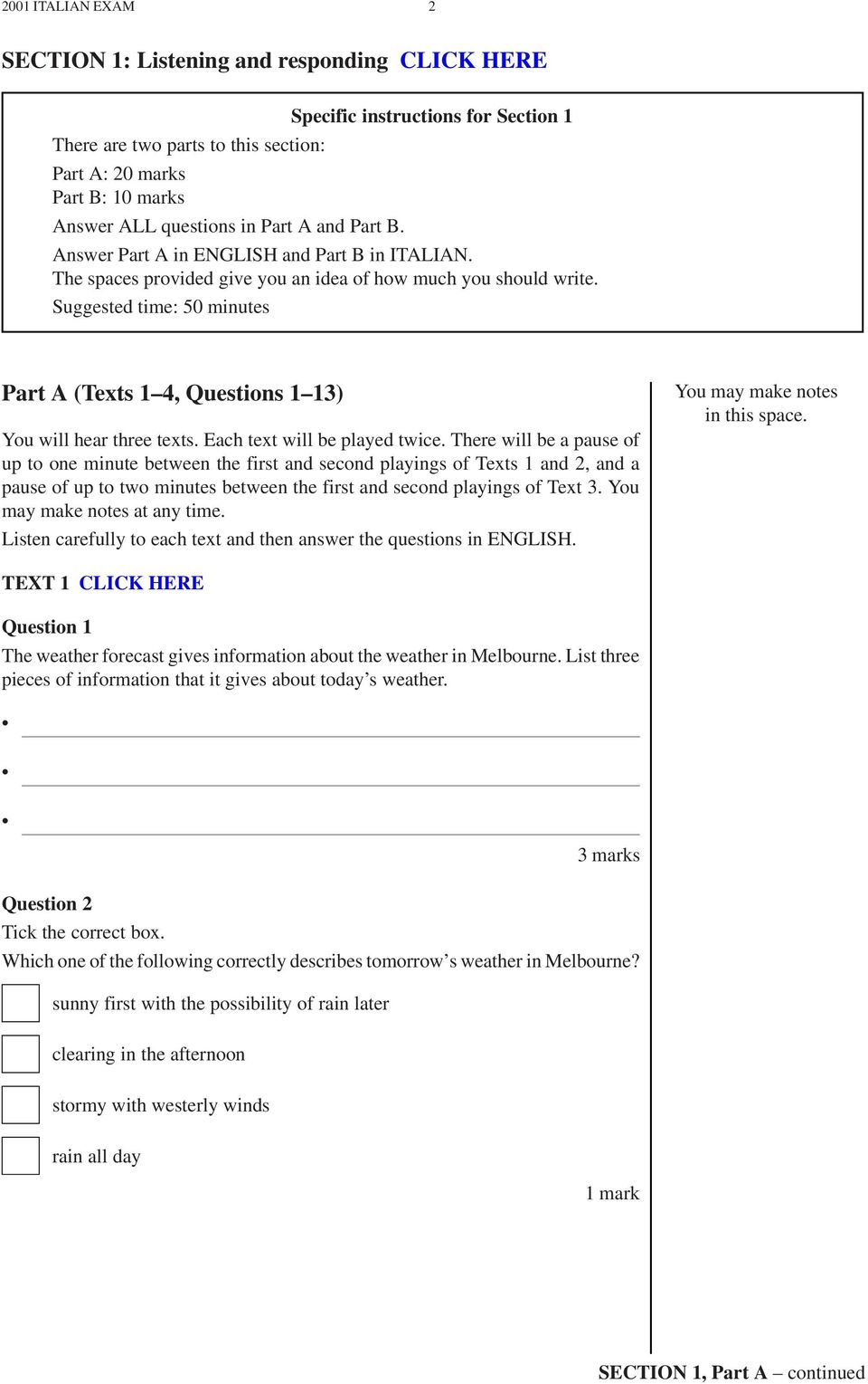 Suggested time: 50 minutes Part A (Texts 1 4, Questions 1 13) You will hear three texts. Each text will be played twice.