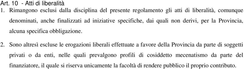 iniziative specifiche, dai quali non derivi, per la Provincia, alcuna specifica obbligazione. 2.