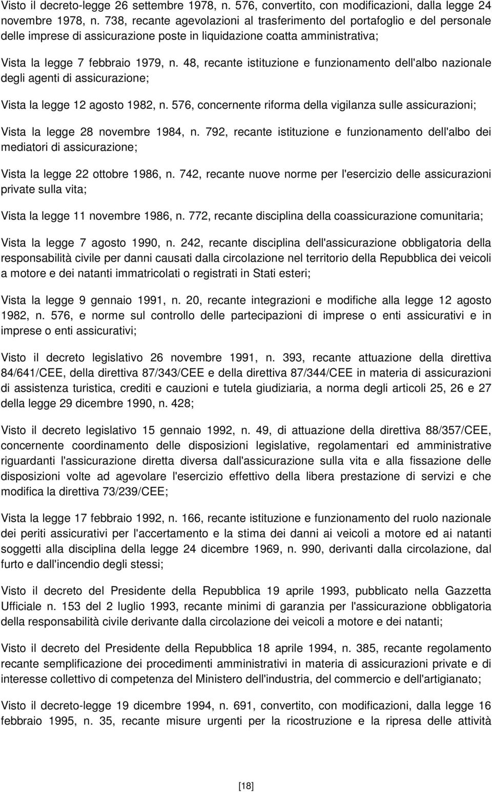 48, recante istituzione e funzionamento dell'albo nazionale degli agenti di assicurazione; Vista la legge 12 agosto 1982, n.