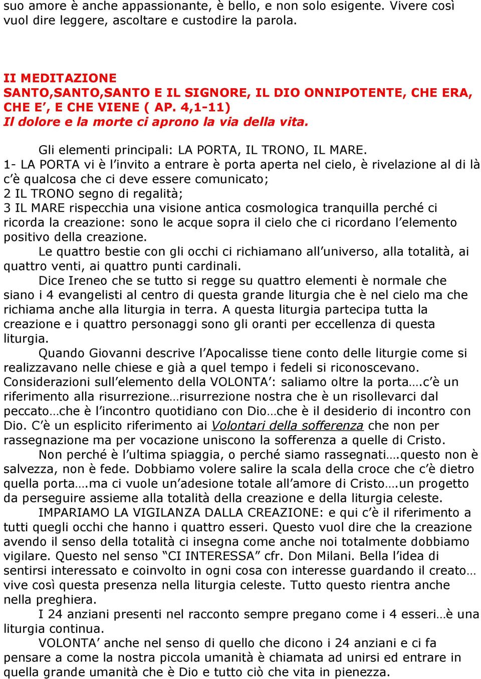 Gli elementi principali: LA PORTA, IL TRONO, IL MARE.