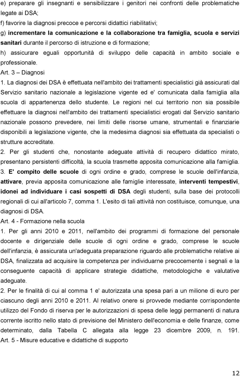 sociale e professionale. Art. 3 Diagnosi 1.