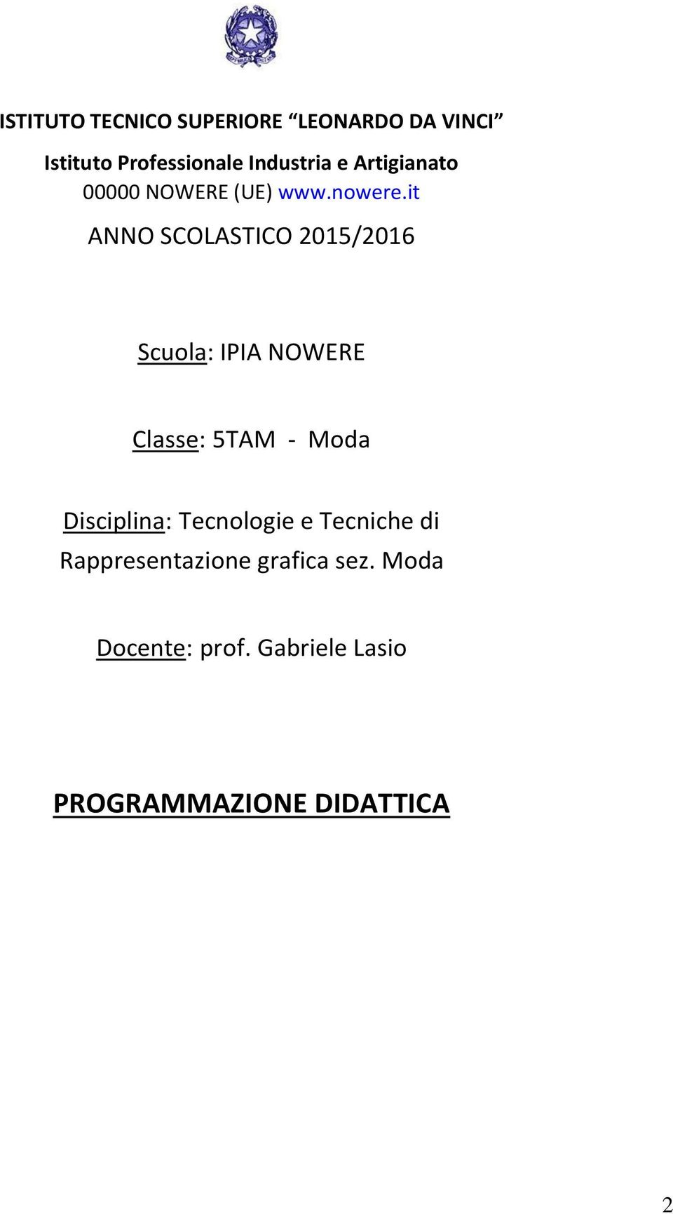 it ANNO SCOLASTICO 2015/2016 Scuola: IPIA NOWERE Classe: 5TAM - Moda