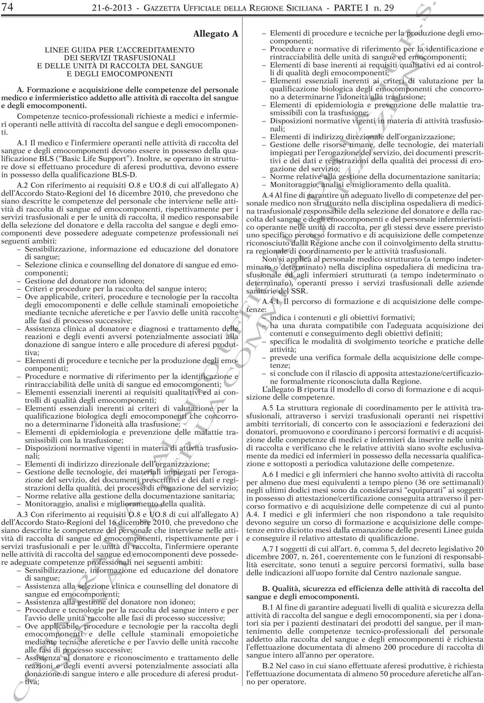 Formazione e acquisizione delle competenze del personale medico e infermieristico addetto alle attività di raccolta del sangue e degli emocomponenti.