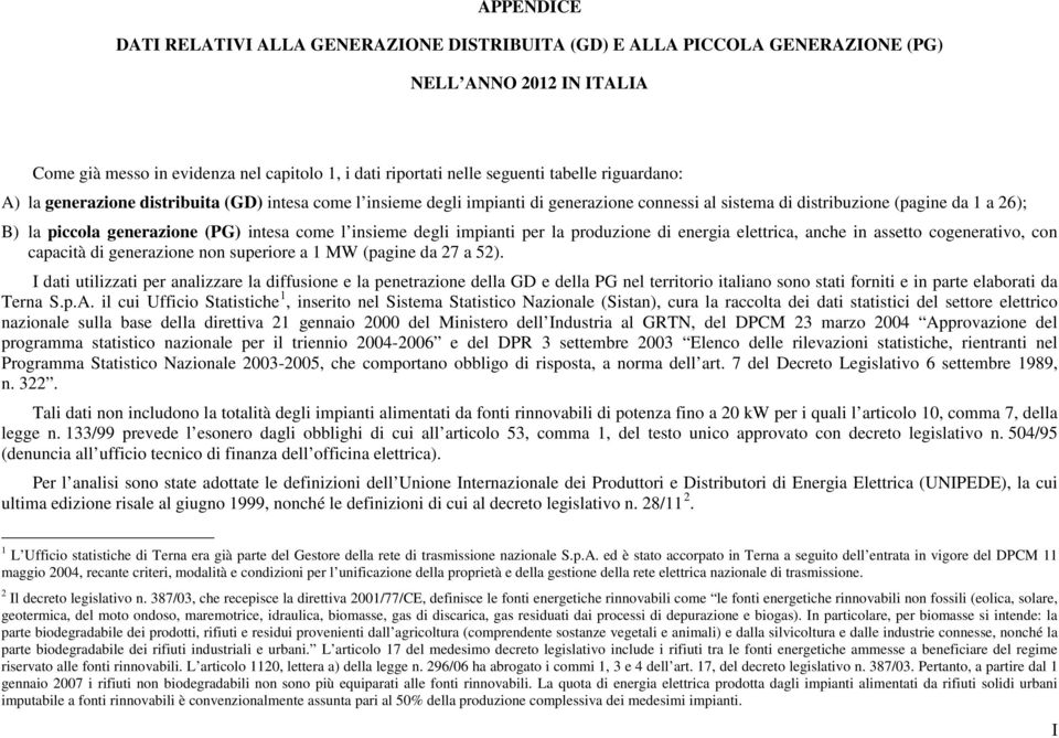 degli per la produzione di energia elettrica, anche in assetto cogenerativo, con capacità di generazione non superiore a 1 MW (pagine da 27 a 52).