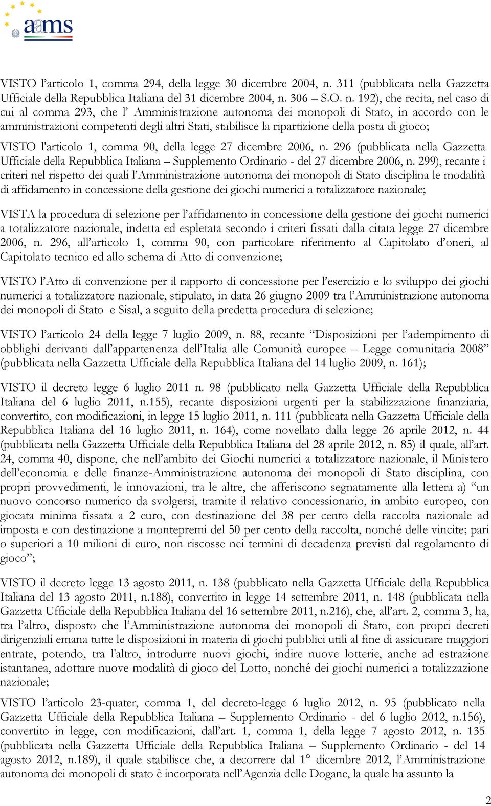 lla Gazzetta Ufficiale della Repubblica Italiana del 31 dicembre 2004, n.