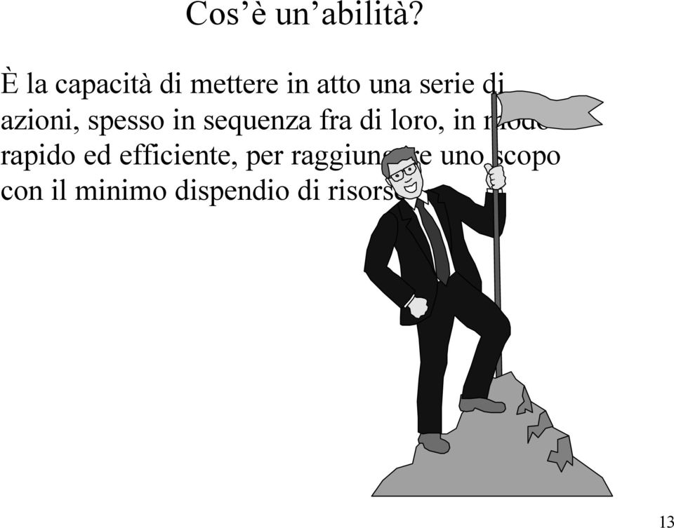 azioni, spesso in sequenza fra di loro, in modo