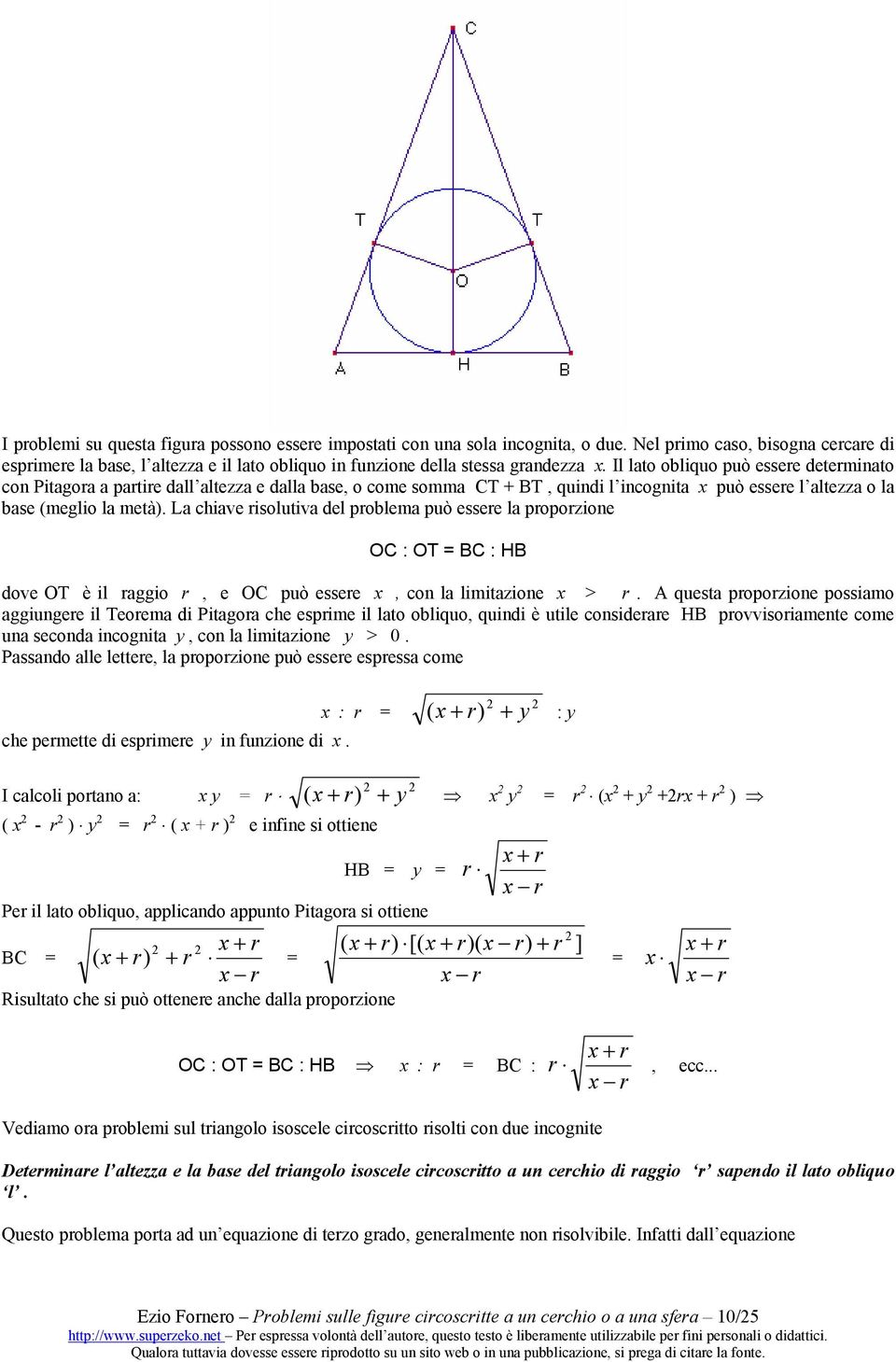 La chiave isolutiva del poblema può essee la popozione OC : OT BC : HB dove OT è il aggio, e OC può essee x, con la limitazione x >.