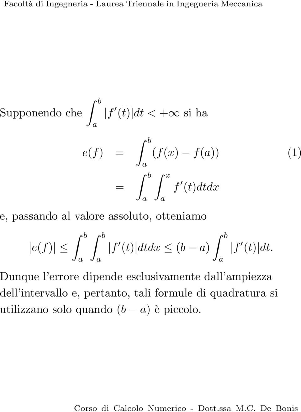 dt. Duque l errore dipede esclusivmete dll mpiezz dell itervllo e, pertto, tli formule di