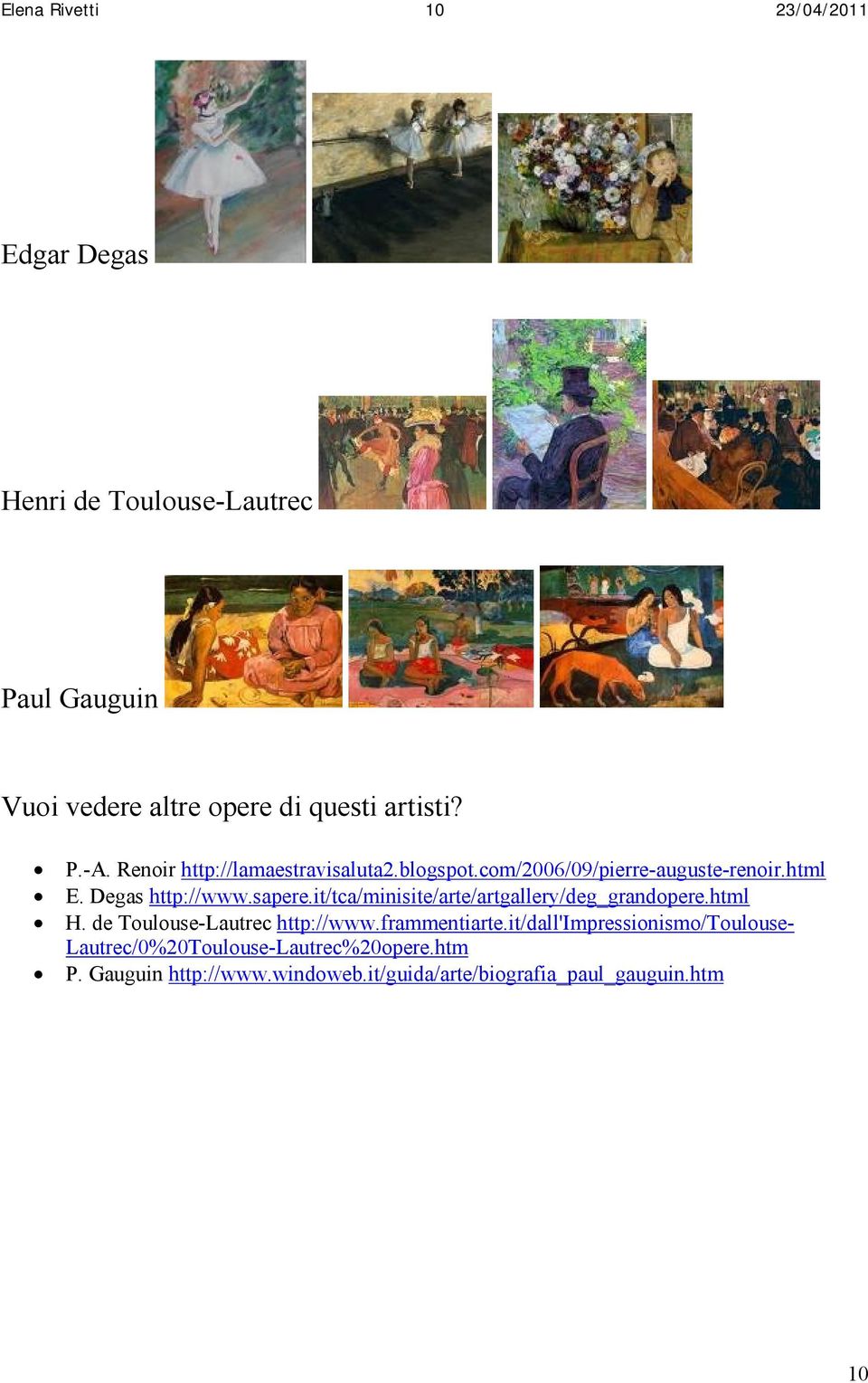 it/tca/minisite/arte/artgallery/deg_grandopere.html H. de Toulouse-Lautrec http://www.frammentiarte.