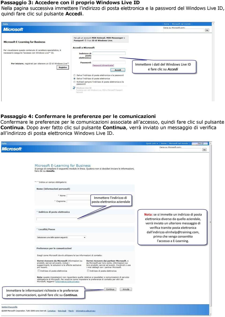 Passaggio 4: Confermare le preferenze per le comunicazioni Confermare le preferenze per le comunicazioni associate all