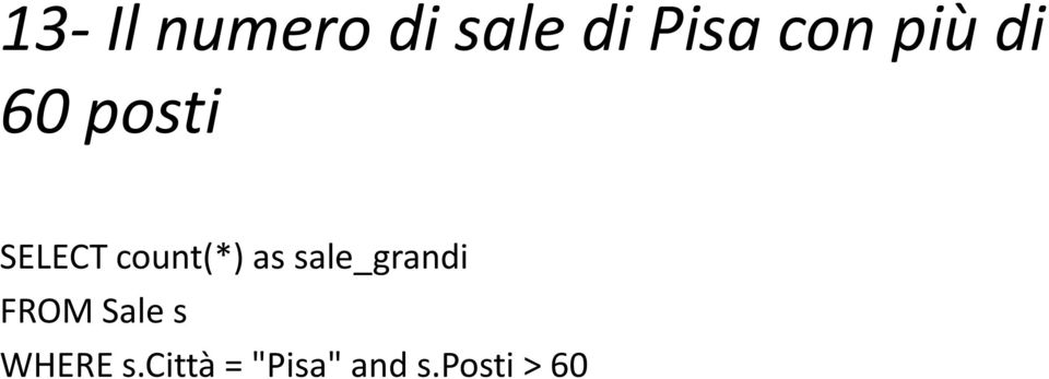 as sale_grandi FROM Sale s WHERE