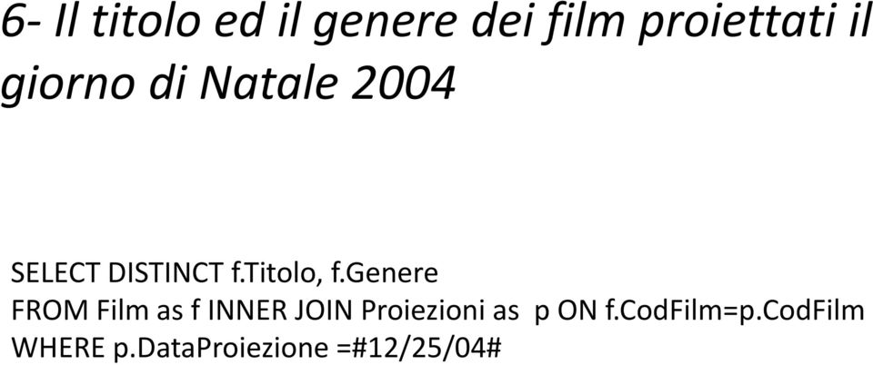 genere FROM Film as f INNER JOIN Proiezioni as p