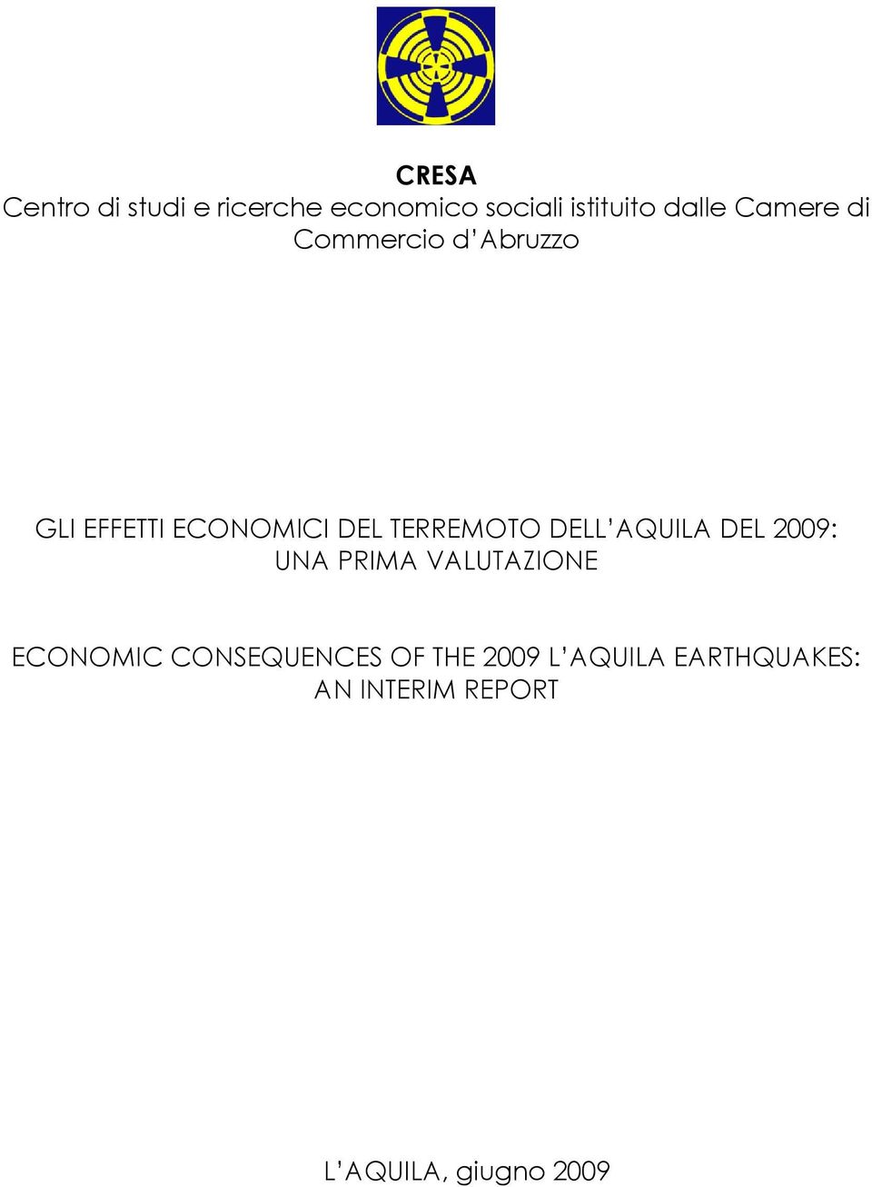 DELL AQUILA DEL 2009: UNA PRIMA VALUTAZIONE ECONOMIC CONSEQUENCES