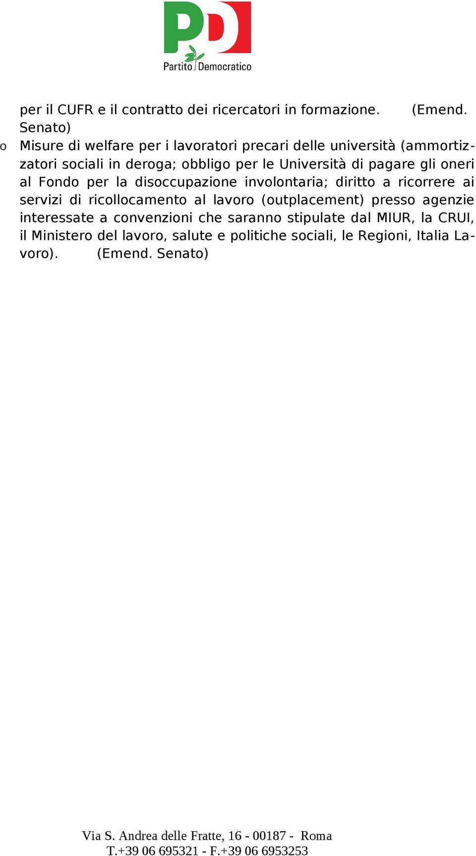 pagare gli neri al Fnd per la disccupazine invlntaria; diritt a ricrrere ai servizi di ricllcament al lavr (utplacement) press