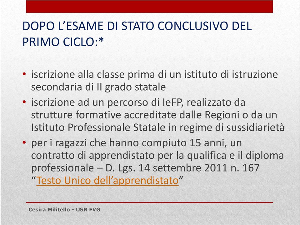 un Istituto Professionale Statale in regime di sussidiarietà per i ragazzi che hanno compiuto 15 anni, un contratto di