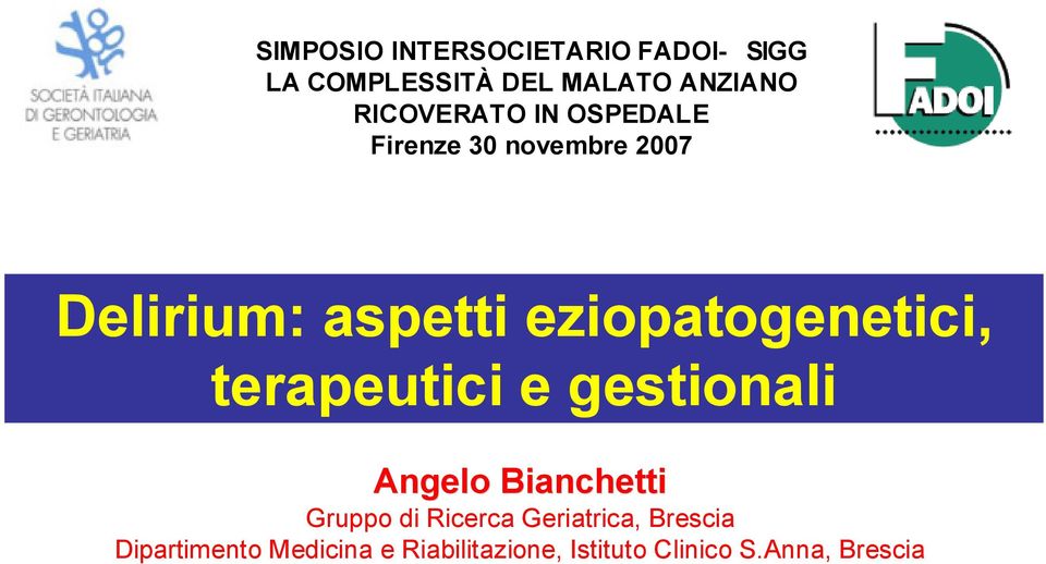 eziopatogenetici, terapeutici e gestionali Angelo Bianchetti Gruppo di