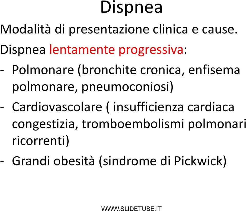 enfisema polmonare, pneumoconiosi) - Cardiovascolare ( insufficienza