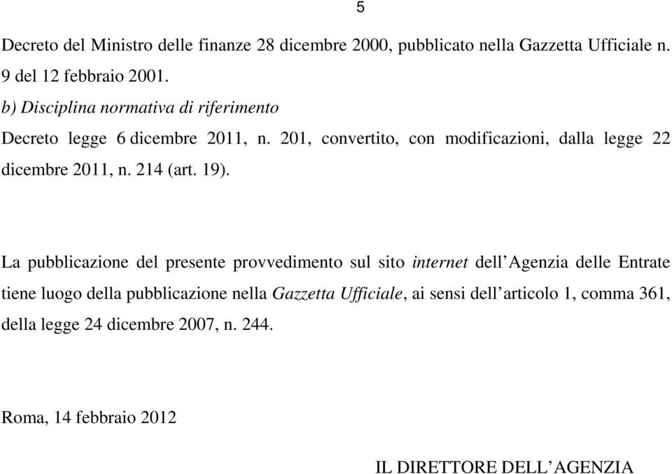 201, convertito, con modificazioni, dalla legge 22 dicembre 2011, n. 214 (art. 19).