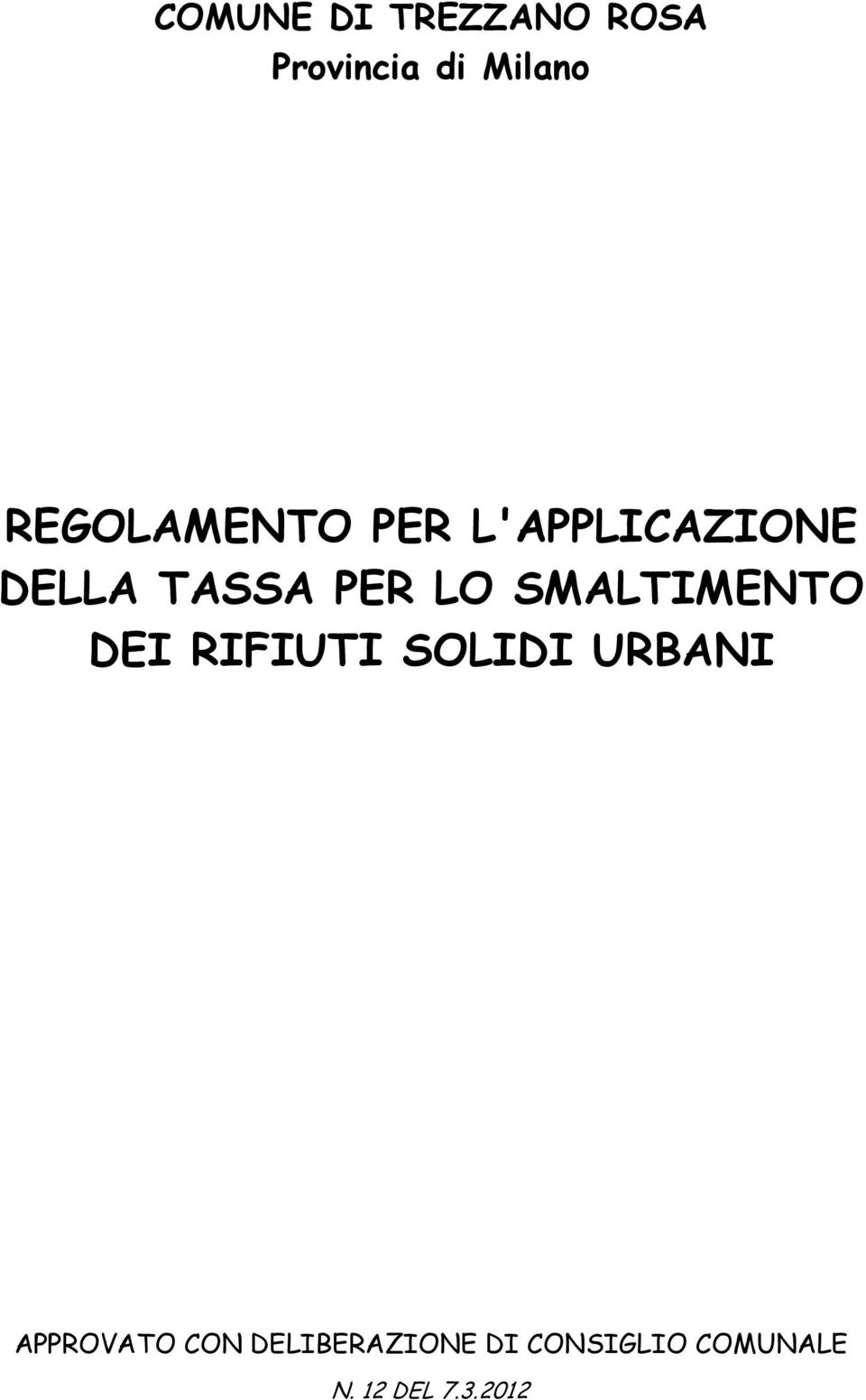 SMALTIMENTO DEI RIFIUTI SOLIDI URBANI APPROVATO