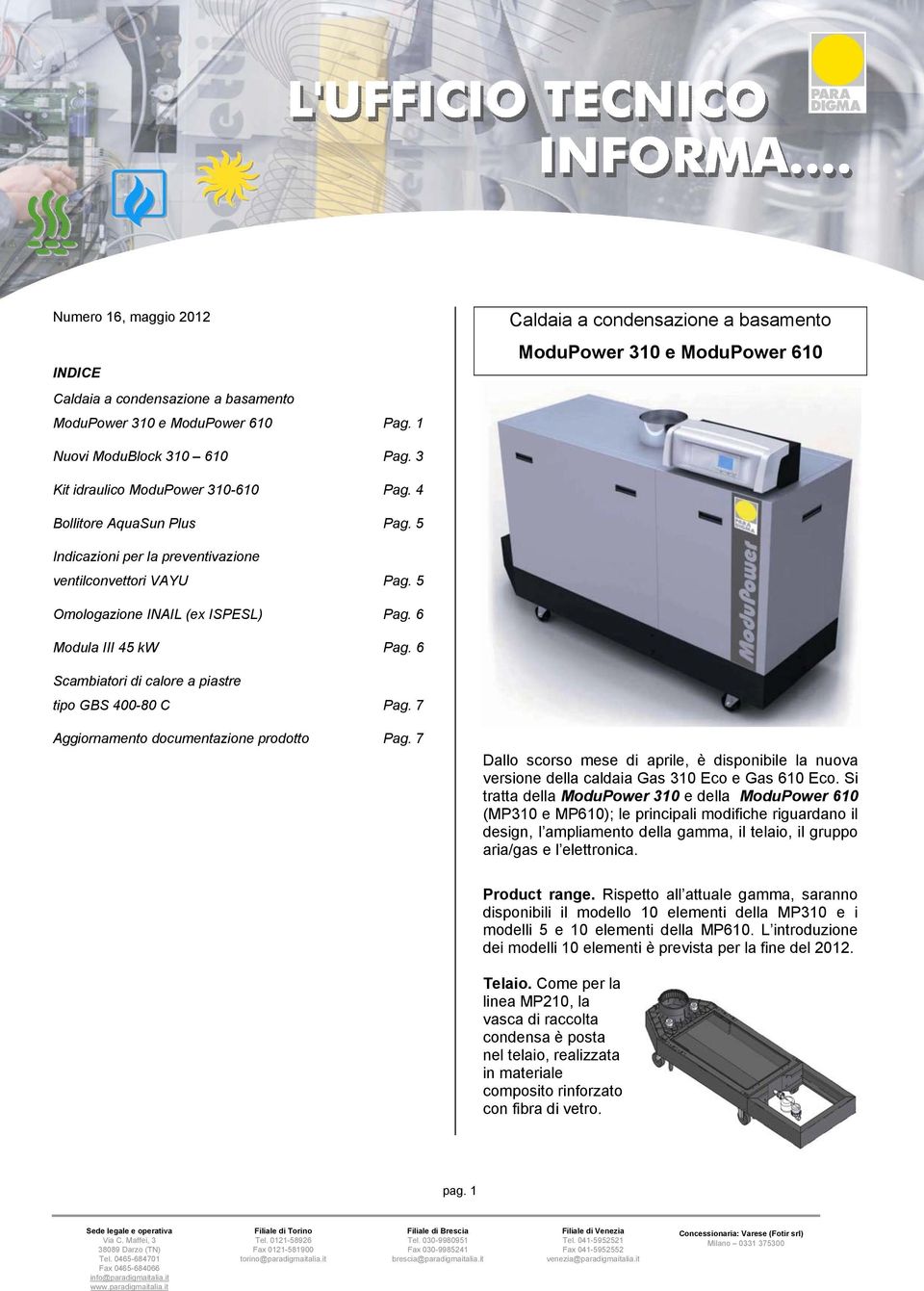 6 cambiatori di calore a piastre tipo GB 400-80 C Pag. 7 Aggiornamento documentazione prodotto Pag.