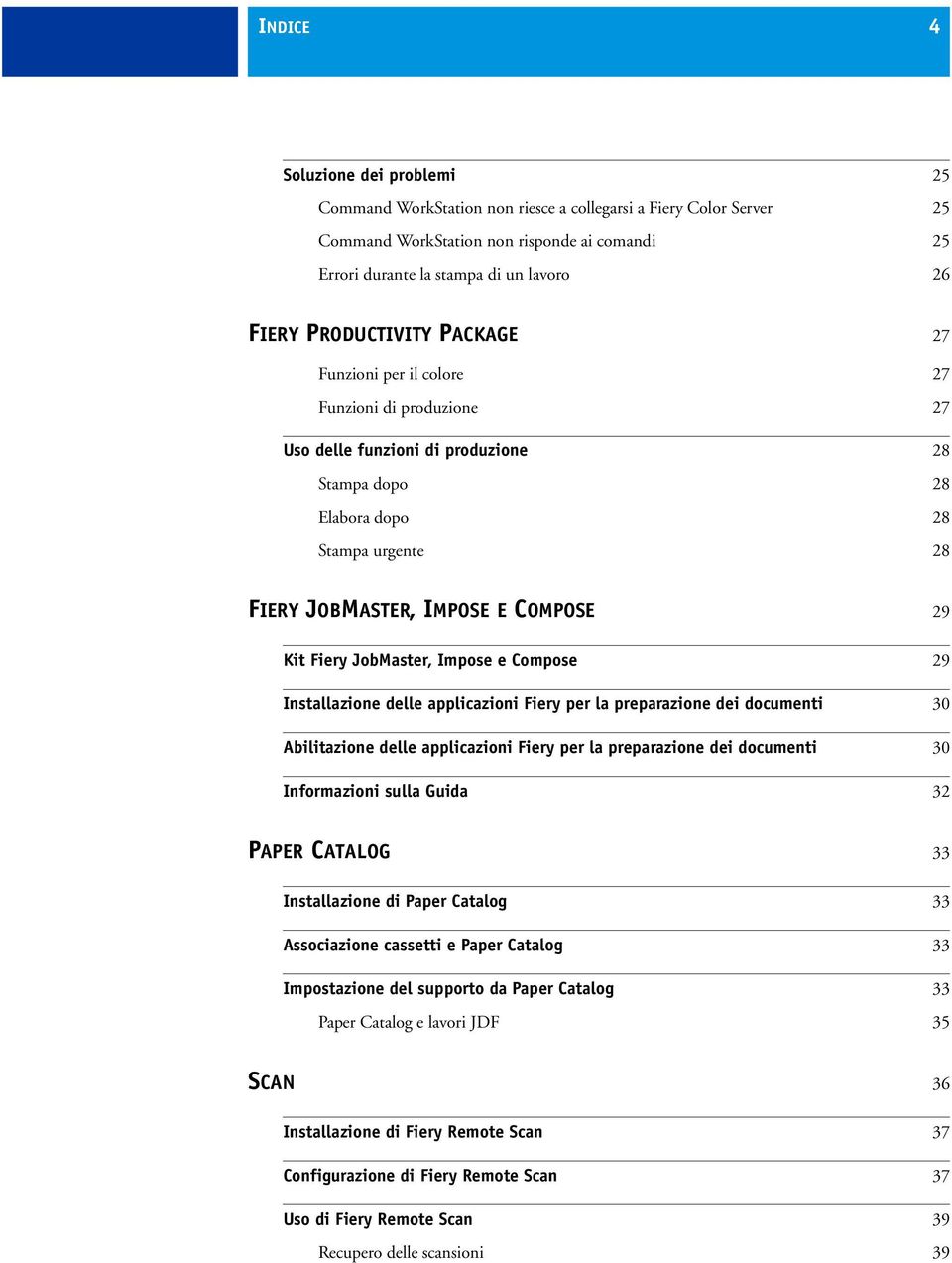 Kit Fiery JobMaster, Impose e Compose 29 Installazione delle applicazioni Fiery per la preparazione dei documenti 30 Abilitazione delle applicazioni Fiery per la preparazione dei documenti 30